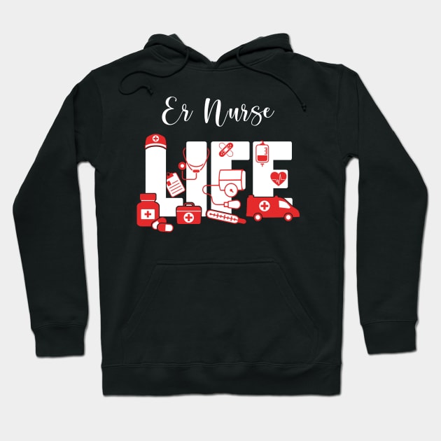 ER Nurse Life - Emergency Room Nurse Life Hoodie by neonatalnurse